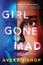 book cover of Girl Gone Mad by Avery Bishop