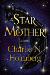 book cover of Star Mother by Charlie N. Holmberg