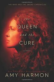 book cover of The Queen and the Cure by Amy Harmon