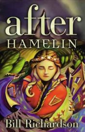 book cover of After Hamelin by Bill Richardson