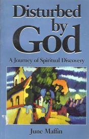 book cover of Disturbed By God a Journey of Spiritual by June Maffin