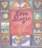 Love Magic: Ways to Enhance Your Love Life and Friendships Using the Powers of Magic & Nature