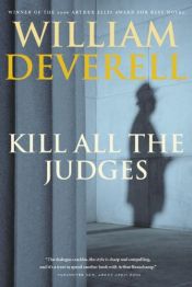 book cover of Kill All the Judges by William Deverell