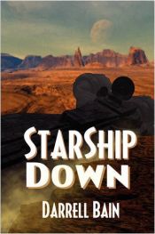 book cover of Starship Down by Darrell Bain