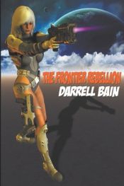 book cover of The Frontier Rebellion by Darrell Bain