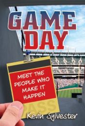 book cover of Game Day: Meet the People Who Make It Happen by Kevin Sylvester