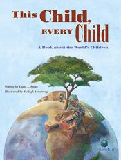 book cover of This Child, Every Child: A Book about the World’s Children (CitizenKid) by David J. Smith