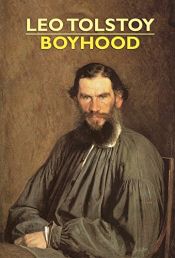 book cover of Boyhood by Count Leo Nikolayevich Tolstoy 1828-1910 Gra