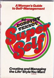 book cover of Super self : a woman's guide to self-management by Dorothy Tennov