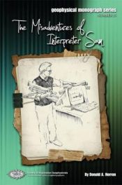 book cover of The Misadventures of Interpreter Sam (Geophysical Monograph No. 15) (Seg Geophysical Monograph Series) by Donald A. Herron