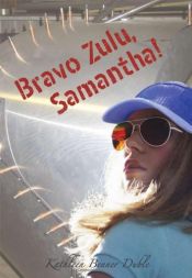 book cover of Bravo Zulu, Samantha! by Kathleen Benner Duble