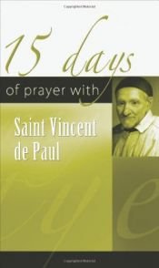 book cover of 15 Days of Prayer with Saint Vincent de Paul (15 Days of Prayer (New City Press)) by Jean-Pierre Renouard