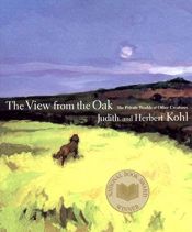 book cover of The View From the Oak: The Private Worlds of other Creatures by Herbert R. Kohl|Judith Kohl