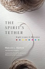 book cover of The Spirit's Tether: Eight Lives in Ministry by Malcolm L. Warford