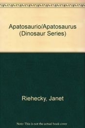 book cover of Apatosaurio/Apatosaurus (Dinosaur Series) by Janet Riehecky