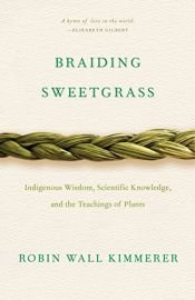 book cover of Braiding Sweetgrass: Indigenous Wisdom, Scientific Knowledge and the Teachings of Plants by Monique Gray Smith|Robin Wall Kimmerer