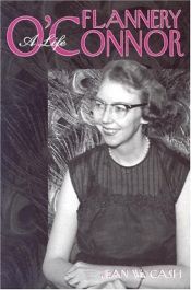 book cover of Flannery O'Connor: A Life by Jean W. Cash