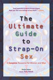 book cover of The ultimate guide to strap-on sex : a complete resource for women and men by Karlyn Lotney