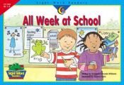 book cover of All Week At School (Sight Word Readers) by Rozanne Lanczak Williams