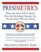 Presimetrics: What the Facts Tell Us About How the Presidents Measure Up On the Issues We Care About