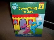book cover of Something to say (Blue's clues discovery series) by Ronald Kidd