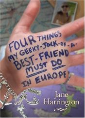 book cover of Four Things My Geeky-Jock-of-a-Best Friend Must Do in Europe by Jane Harrington