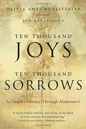 book cover of Ten Thousand Joys & Ten Thousand Sorrows: A Couple's Journey Through Alzheimer's by Olivia Ames Hoblitzelle