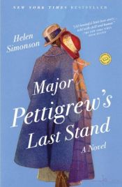 book cover of Major Pettigrew's Last Stand by Helen Simonson