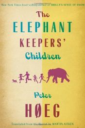 book cover of The Elephant Keepers' Children by Питер Хёг