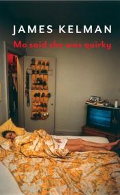 book cover of Mo Said She Was Quirky by James Kelman