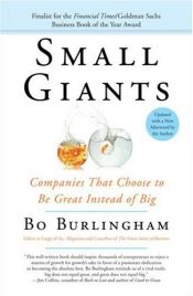 book cover of Small Giants: Companies That Choose to Be Great Instead of Big by Bo Burlingham