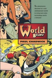 book cover of The World Below by Paul Chadwick