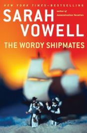 book cover of The Wordy Shipmates by Sarah Vowell