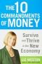 The 10 Commandments of Money: Survive and Thrive in the New Economy