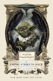 book cover of William Shakespeares Star Wars by Ian Doescher