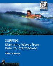 book cover of Surfing: Mastering Waves from Basic to Intermediate (Mountaineers Outdoor Expert) by Elliott Almond