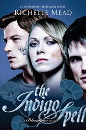 book cover of The Indigo Spell: A Bloodlines Novel by Richelle Mead