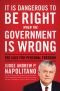 It Is Dangerous to Be Right When the Government Is Wrong