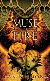 book cover of Muse of Fire by Dan Simmons