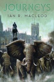 book cover of Journeys by Ian R. MacLeod