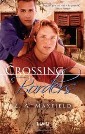 book cover of Crossing Borders by Z. A. Maxfield