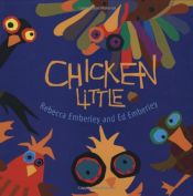 book cover of Chicken Little by Rebecca Emberley