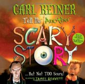 book cover of Tell Me Another Scary Story...But Not Too Scary! (with Audio CD) by Carl Reiner