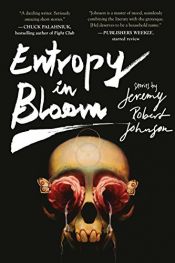 book cover of Entropy in Bloom: Stories by Jeremy Robert Johnson