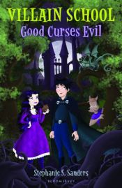 book cover of Villain School: Good Curses Evil by Stephanie S. Sanders