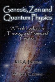 book cover of Genesis, Zen and Quantum Physics - A Fresh Look at the Theology and Science of Creation by Jeff A. Benner