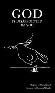 book cover of God Is Disappointed in You by Mark Russell