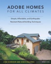 book cover of Adobe Homes for All Climates: Simple, Affordable, and Earthquake-Resistant Natural Building Techniques (English and English Edition) by Lisa Schroder|Vince Ogletree