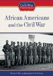 book cover of African Americans and the Civil War (Civil War: A Nation Divided) by Ronald A. Reis