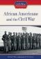 African Americans and the Civil War (Civil War: A Nation Divided)